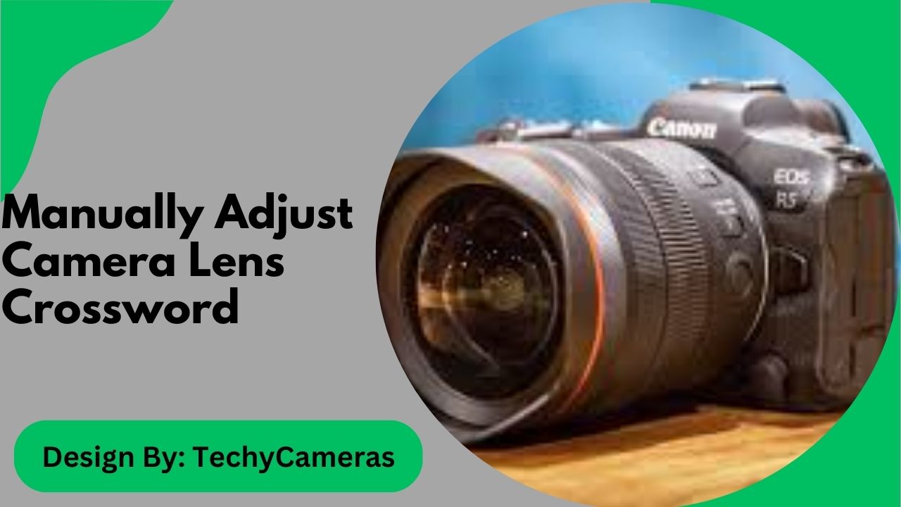 Manually Adjust Camera Lens Crossword